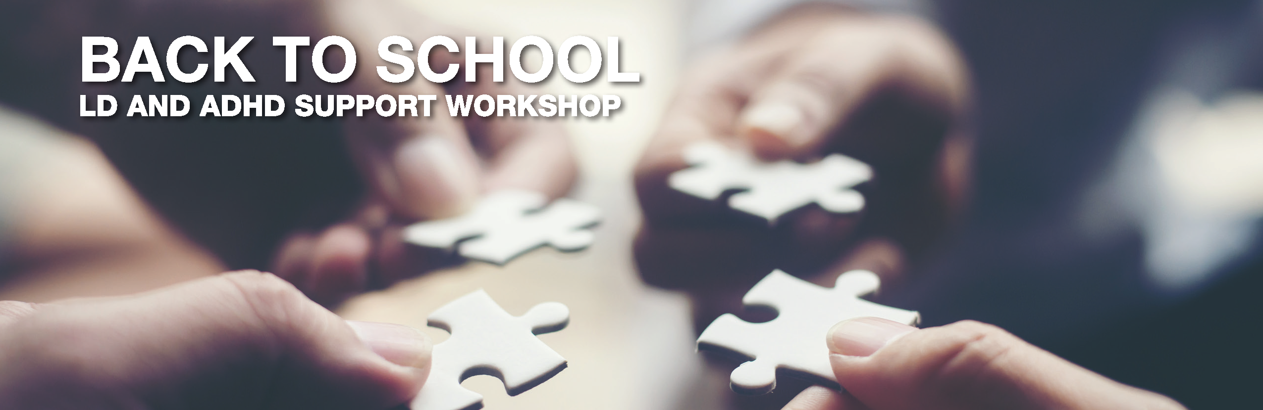 Back To School - LD and ADHD Support Workshop